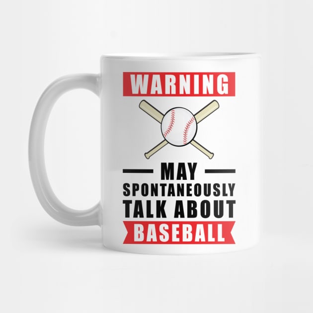 Warning May Spontaneously Talk About Baseball by DesignWood-Sport